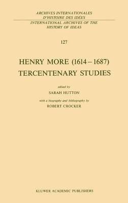 Henry More (1614-1687) Tercentenary Studies: With a Biography and Bibliography by Robert Crocker by Hutton, S.