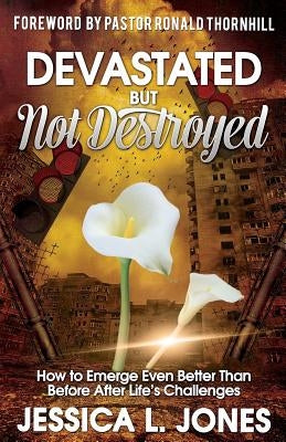 Devastated but Not Destroyed by Jones, Jessica L.