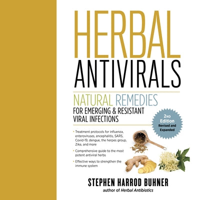 Herbal Antivirals: Natural Remedies for Emerging & Resistant Viral Infections by Buhner, Stephen Harrod