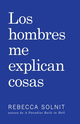 Los Hombres Me Explican Cosas by Solnit, Rebecca