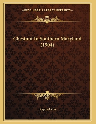 Chestnut In Southern Maryland (1904) by Zon, Raphael