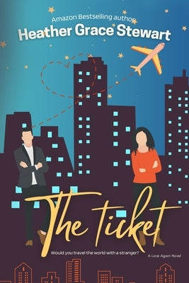 The Ticket by Grace Stewart, Heather