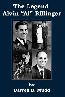 The Legend: Alvin Al Billinger by Billinger, Alan