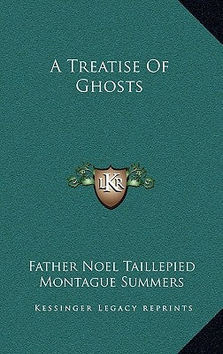 A Treatise of Ghosts by Taillepied, Father Noel