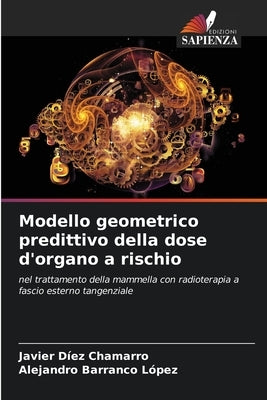 Modello geometrico predittivo della dose d'organo a rischio by Díez Chamarro, Javier