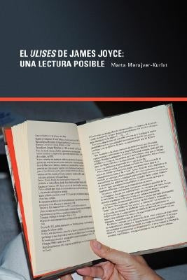 El Ulises De James Joyce: Una Lectura Posible by Merajver-Kurlat, Marta