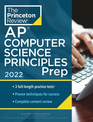 Princeton Review AP Computer Science Principles Prep, 2022: 3 Practice Tests + Complete Content Review + Strategies & Techniques by The Princeton Review