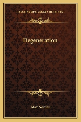 Degeneration by Nordau, Max Simon