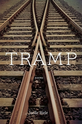 Tramp: Poems by Biele, Joelle