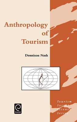 Anthropology of Tourism by Nash, Dennison