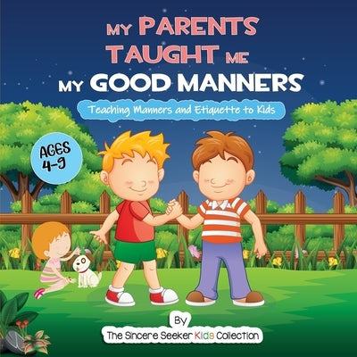 My Parents Taught Me My Good Manners by The Sincere Seeker Collection