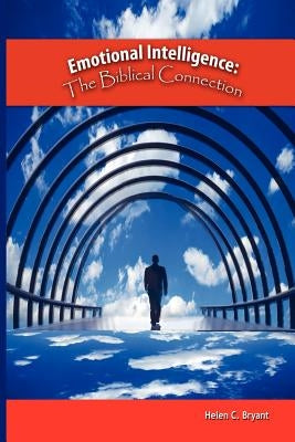 Emotional Intelligence: The Biblical Connection by Bryant, Helen C.