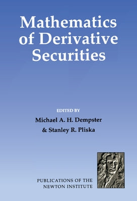 Mathematics of Derivative Securities by Dempster, Michael A. H.