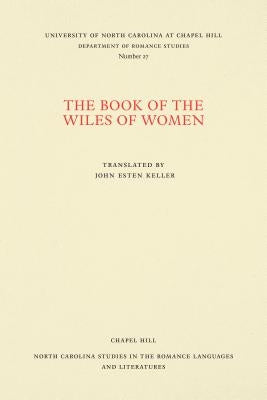The Book of the Wiles of Women by Keller, John Esten