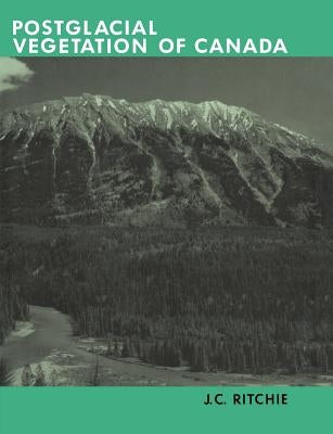 Post-Glacial Vegetation of Canada by Ritchie, J. C.