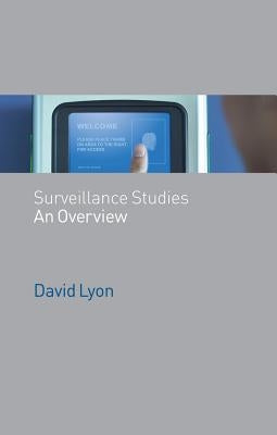 Surveillance Studies: An Overview by Lyon, David