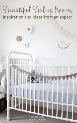 Beautiful Babies' Rooms by Nihill, Belinda