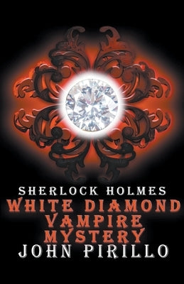Sherlock Holmes, White Diamond Mystery by Pirillo, John
