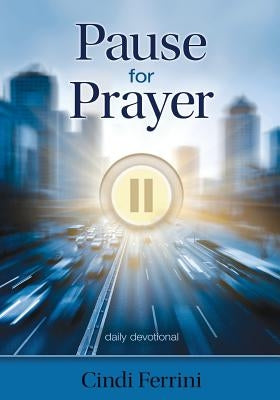 Pause for Prayer by Ferrini, Cindi