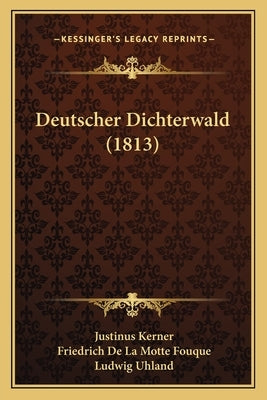 Deutscher Dichterwald (1813) by Kerner, Justinus