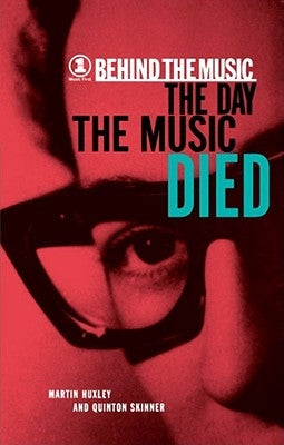 The Day the Music Died by Huxley, Martin