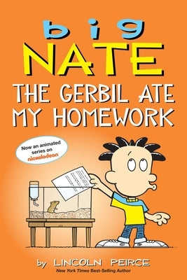 Big Nate: The Gerbil Ate My Homework, 23 by Peirce, Lincoln