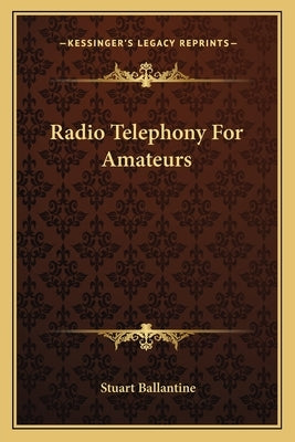 Radio Telephony For Amateurs by Ballantine, Stuart