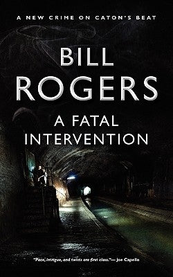 A Fatal Intervention by Rogers, Bill
