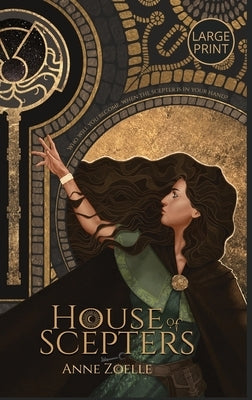 House of Scepters - Large Print Hardback by Zoelle, Anne