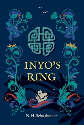 Inyo's Ring: The legend of a Spanish Armada Shipwreck Survivor in Ireland by Schwabacher, N. H.