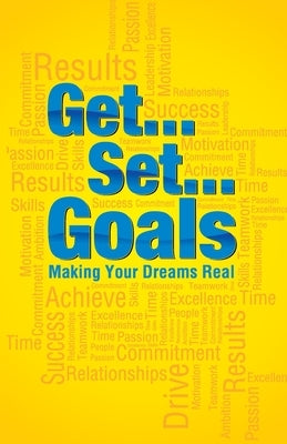 Get Set Goals: Making Your Dreams Real by Winning Series