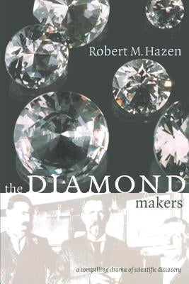 The Diamond Makers by Hazen, Robert M.