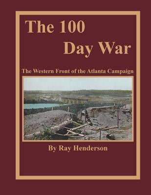 The 100 Day War by Henderson, Ray