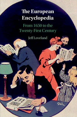 The European Encyclopedia: From 1650 to the Twenty-First Century by Loveland, Jeff