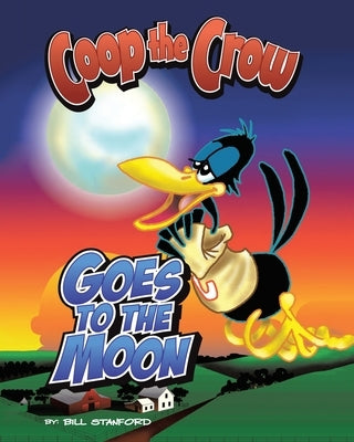 Coop the Crow Goes to the Moon by Stanford, Bill