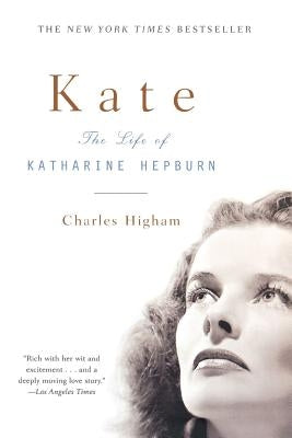 Kate: The Life of Katharine Hepburn (Revised) by Higham, Charles