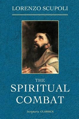 The Spiritual Combat by Scupoli, Lorenzo