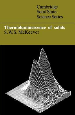 Thermoluminescence of Solids by McKeever, S. W. S.