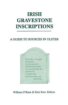 Irish Gravestone Inscriptions by O'Kane, William