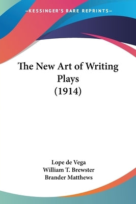 The New Art of Writing Plays (1914) by Vega, Lope de