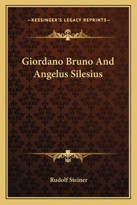 Giordano Bruno and Angelus Silesius by Steiner, Rudolf