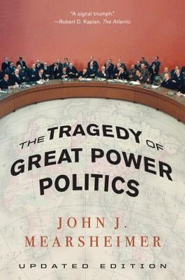 The Tragedy of Great Power Politics by Mearsheimer, John J.