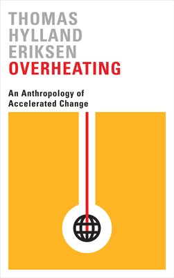 Overheating by Eriksen, Thomas Hylland