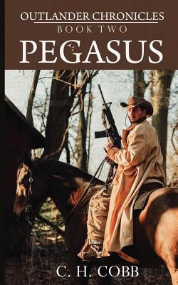 Outlander Chronicles: Pegasus by Cobb, C. H.