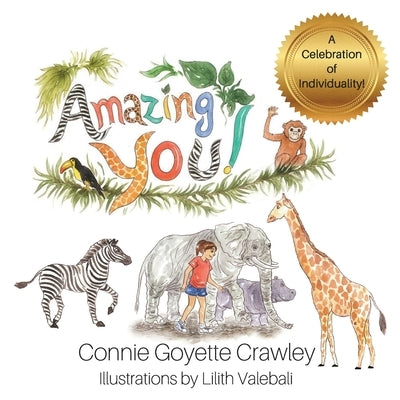 Amazing YOU!: A Celebration of Individuality by Crawley, Connie Goyette