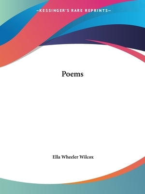 Poems by Wilcox, Ella Wheeler