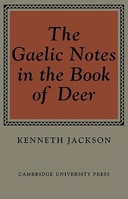 The Gaelic Notes in the Book of Deer by Jackson, Kenneth