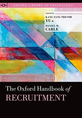 Oxford Handbook of Recruitment by Yu, Kang Yang Trevor