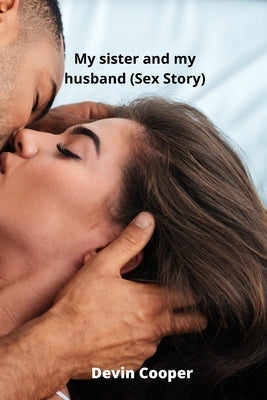 My sister and my husband (Sex Story) by Cooper, Devin