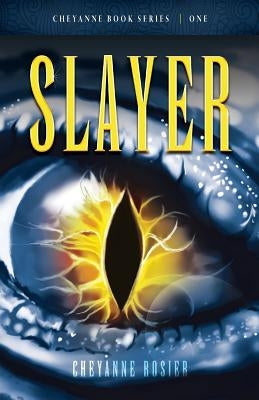 Slayer by Rosier, Cheyanne